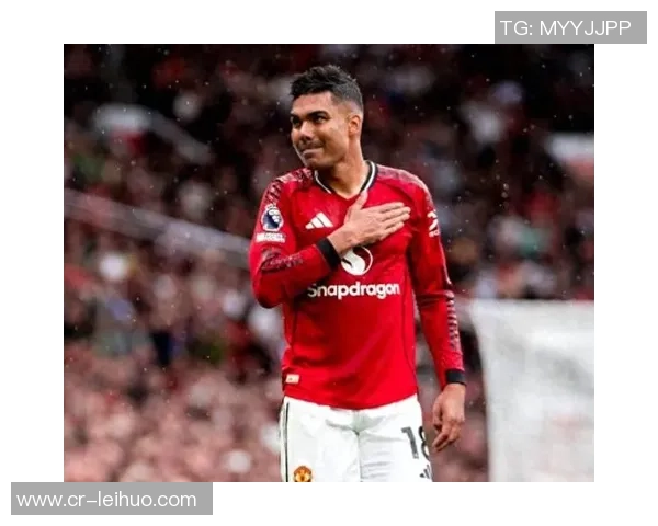 曼联计划续约卡塞米罗但需降薪以达成协议